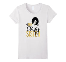 Black Girl Magic the Classy Sister Shirt Birthday Wedding