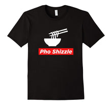 Pho Shizzle for Sure T-Shirt - Funny Vietnamese Food Pun Tee