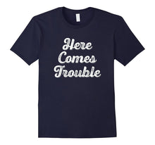 Here Comes Trouble T-Shirt Funny Retro Distressed Design