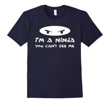 I'm a Ninja You Can't See Me T Shirt - Assassin Warrior