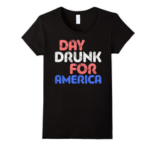 Day Drunk for America T-Shirt Drinking Fourth of July Gift