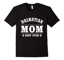 Dalmatian Mom Best Ever T-Shirt Dalmatian Dog Gift Shirt