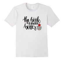 The Book Is Always Better Shirt Librarian English Teacher