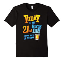 21st Birthday Funny Tee, Today Is My Birthday, Buy Me a Shot