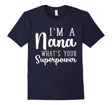 I'm a Nana What's Your Superpower T-Shirt