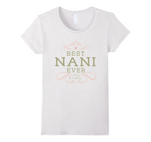 Best Nani Ever Grandma Mother Gifts T-Shirt for Women