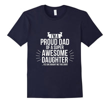 I'm Proud Dad of a Super Awesome Daughter T Shirts