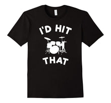 I'd Hit That Drums Funny Cool Music Saying Trendy T Shirt