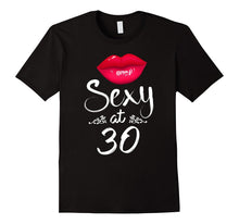30th Birthday Gift Women Tshirt Sexy at 30 Shirt 30 Year Old