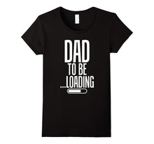 Dad to Be Loading First Time Dad Tshirt - Mens Funny Dad Tee