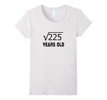 Square Root of 225 15 Yrs Years Old 15th Birthday T-Shirt