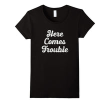 Here Comes Trouble T-Shirt Funny Retro Distressed Design