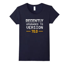 Recently Upgraded to Version 70.0 Funny 70th Birthday Shirt