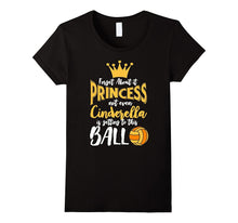 Forget It Princess Not Even Cinderella Is Getting This Ball