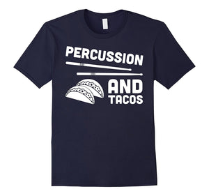 "Percussion and Tacos" Funny Marching Band T-Shirt