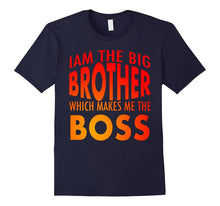 Iam the Big Brother Which Makes Me the Boss T-Shirt