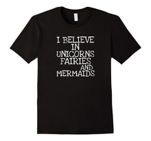 I Believe in Unicorns Fairies & Mermaids Cute Sassy T Shirt
