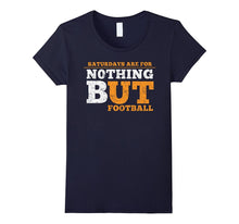 Saturdays Are for Nothing but Football Shirt Big Tennessee