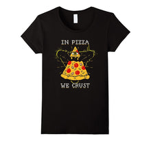 In Pizza We Crust- Funny Pizza Lover T-Shirt