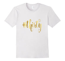 30th Birthday Shirt Gift Gold Girly Hashtag Thirty 30 Bestie