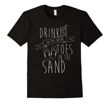 Drink in My Hand Toes in the Sand Beach Lover T Shirt