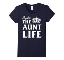 Aunt Gifts / Aunt Shirt  / Rockin' the Aunt Life T Shirt