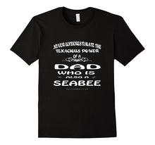 Tenacious Power Dad Who Is Seabee Tshirt