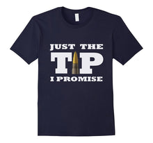 Just the Tip I Promise Funny Gift T-Shirt