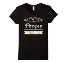 My Favorite People Call Me Big Momma T-Shirt