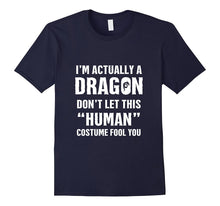 "I'm Actually a Dragon" - Funny Halloween Costume T-Shirt