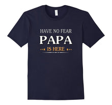 Mens Have No Fear Papa Is Here T-Shirts - Funny Gifts for Dad.