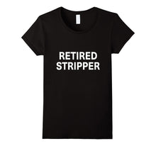 Retired Stripper Shirt