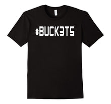 GET BUCKETS Shirt - Basketball Get Buckets TShirt #BUCKETS