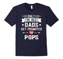Only the Best Dads Get Promoted to Pops T-Shirt