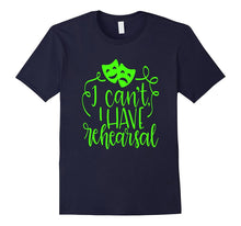 Funny Theater Shirt Sorry I Can't I Have Rehearsal Lime