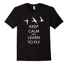 Keep Calm and Learn to Fly T-Shirt