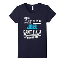 If Joel Can't Fix It No One Can T-Shirt, Father Day Gift
