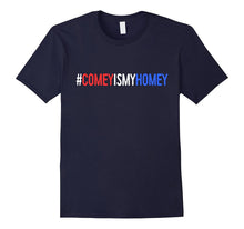 Comey Is My Homey T-Shirt Funny Political Gift Shirt