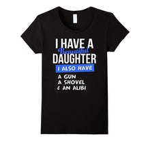 TeeHipster: I Have a Beautiful Daughter. Gun, Shovel,T-Shirt