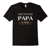 Mens Have No Fear Papa Is Here T-Shirts - Funny Gifts for Dad.