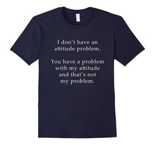 Funny Sarcastic Quote Attitude Problem T-Shirt Graphic Tee