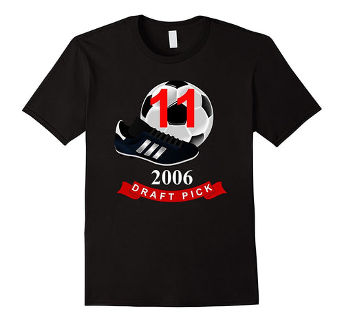 #11 Birthday TShirt - 2006 Draft Pick Soccer Birthday TShirt