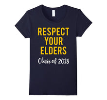 Senior Class of 2018 T-Shirt Respect Your Elders Funny Tee