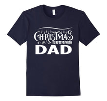 Christmas Is Better With Dad Matching Family T-Shirt