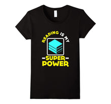 FUNNY READING IS MY SUPERPOWER T-Shirt Book Lovers Gift