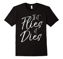 If It Flies It Dies Shirt Funny Hunter Dove Hunting Tee