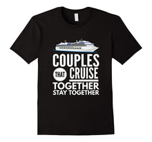Couples That Cruise Together Mom Dad Vacation Funny T-Shirt