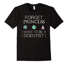 Forget Princess, Daughter Loves Science, Scientist T-Shirt