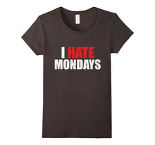 I Hate Mondays Shirt Funny Novelty I Hate Mondays T Shirt