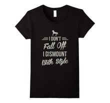 I Don't Fall Off I Dismount With Style Funny Horse T Shirt